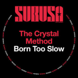 The Crystal Method - Born Too Slow '2003