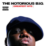 The Notorious B.I.G. - Greatest Hits (Explicit Version) '2007
