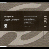 Cappella - U Got 2 Know [CDS] (Uk) '1993