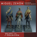 Miguel Zenon - Yo Soy La Tradicion (feat. Spektral Quartet) '2018