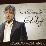 Ricardo Montaner - Celebrando La Voz De Ricardo Montaner '2012