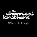 The Chemical Brothers - Where Do I Begin '2017
