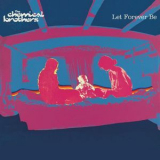 The Chemical Brothers - Let Forever Be '1999