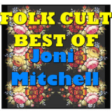 Joni Mitchell - Folk Cult: Best Of Joni Mitchell (Live) '2015