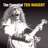Ted Nugent - The Essential Ted Nugent (2CD) '2010