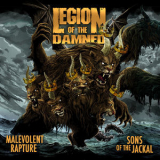 Legion Of The Damned - Malevolent Rapture / Sons Of The Jackal '2019