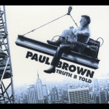 Paul Brown - Truth B Told '2014