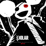 Deadmau5 - Polar (Music From The Netflix Film) '2019