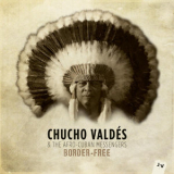 Chucho Valdes - Border-Free [Hi-Res] '2014