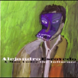 Alejandro Escovedo - A Man Under The Influence '2001