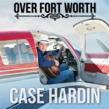 Case Hardin - Over Fort Worth '2016
