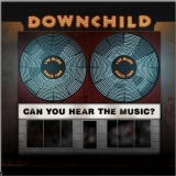 Downchild - Can You Hear The Music '2013