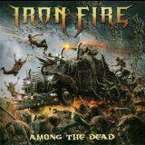 Iron Fire - Among The Dead '2016