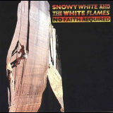 Snowy White & The White Flames - No Faith Required '2006