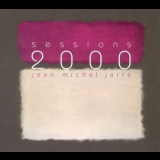 Jean-michel Jarre - Sessions 2000 '2002