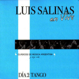 Luis Salinas - Luis Salinas en Vivo - Dia 2 (Tango) '2009