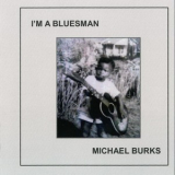 Michael Burks - I'm A Bluesman '2016