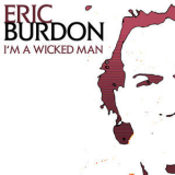Eric Burdon - I'm A Wicked Man '2007