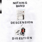 Nothing Band - Descension / Digestion '2018