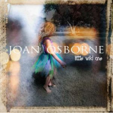Joan Osborne - Little Wild One '2008