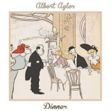 Albert Ayler - Dinner '2019