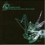 Darren Hayes - This Delicate Thing We've Made [side 1] '2007