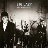 Big Lazy - New Everything '2002