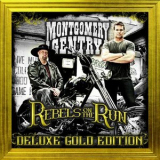 Montgomery Gentry - Rebels On The Run (Deluxe Gold Edition) '2016