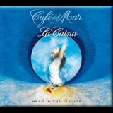 Cafe Del Mar by La Caina - Head In The Clouds '2007