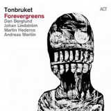 Tonbruket - Forevergreens '2016