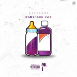 Babyface Ray - I Did This Today 2 EP '2018