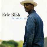 Eric Bibb - Get Onboard [Hi-Res] '2008