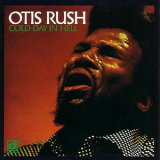 Otis Rush - Cold Day In Hell '1975