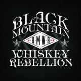 Black Mountain Whiskey Rebellion - Black Mountain Whiskey Rebellion '2019