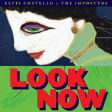 Elvis Costello & The Imposters - Look Now '2018