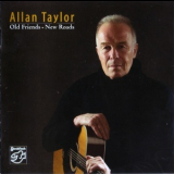 Allan Taylor - Old Friends - New Roads '2007