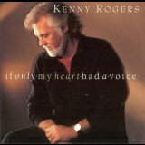 Kenny Rogers - If Only My Heart Had A Voice '1993