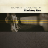 Sonny Landreth - Blacktop Run [Hi-Res] '2019