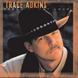 Trace Adkins - Dreamin' Out Loud '1996