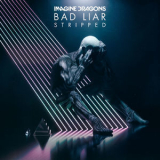 Imagine Dragons - Bad Liar - Stripped '2019