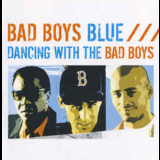 Bad Boys Blue - Dancing With The Bad Boys '2005