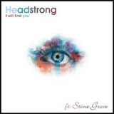 Headstrong (2) - I Will Find You (Ft. Stine Grove) '2016