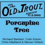 Porcupine Tree - 1995-05-17 The Old Trout, Windsor, UK '1995