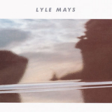 Lyle Mays - Lyle Mays '1986