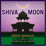 Prem Joshua Remixed By Maneesh De Moor - Shiva Moon '2003