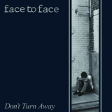 Face To Face - Don't Turn Away '1992