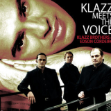Klazz Brothers - Klazz Meets The Voice '2007