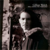 Gillian Welch - Hell Among The Yearlings '1998