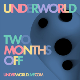 Underworld - Two Months Off '2002