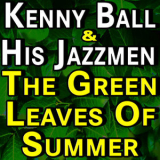 Kenny Ball - The Green Leaves Of Summer '2016